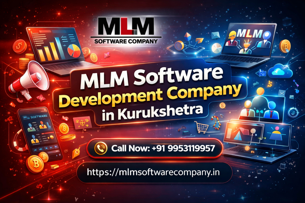 MLM Software Development Company in Kurukshetra – Empowering Smart Network Marketing Businesses