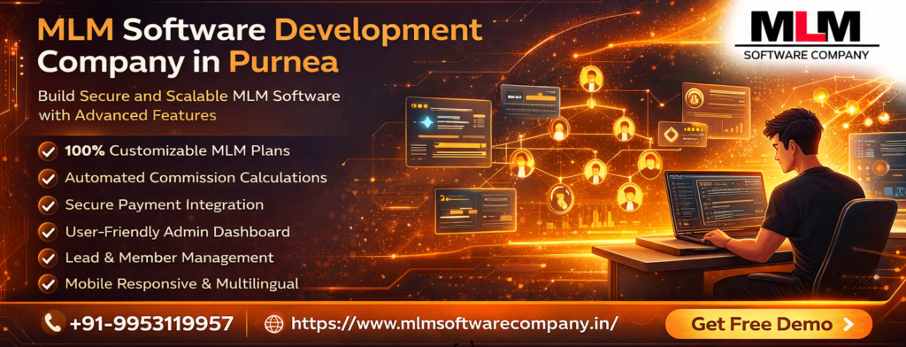 Leading MLM Software Developers in Purnea – Build Smart MLM Systems